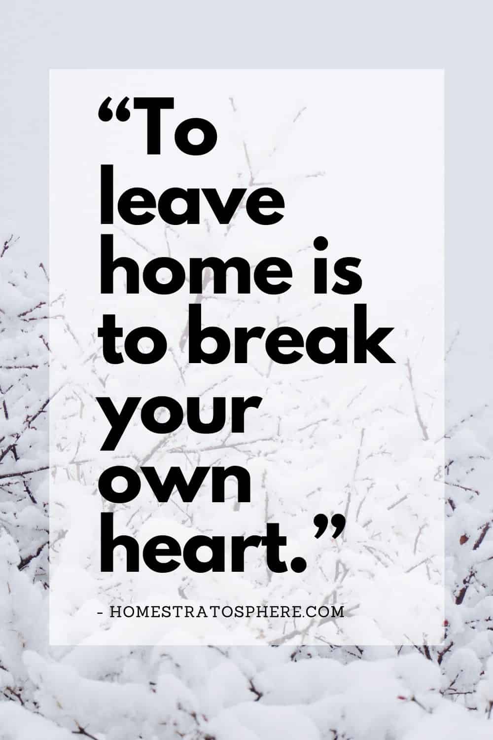 “离开家就是伤了自己的心。”
